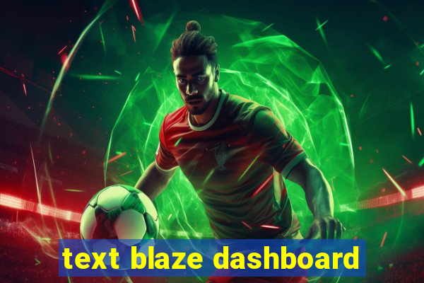 text blaze dashboard